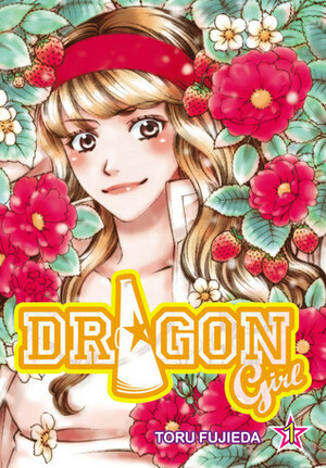 Dragon Girl, Vol. 1 by Tomo Kimura, Toru Fujieda