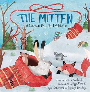 The Mitten: A Classic Pop-Up Folktale by Yevgeniya Yeretskaya, Jessica Southwick, Jessica Southwick