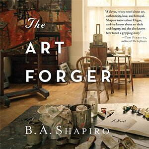 The Art Forger by B.A. Shapiro