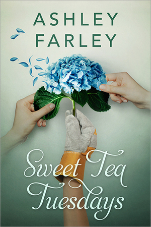 Sweet Tea Tuesdays by Ashley Farley