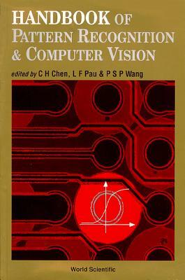 Handbook of Pattern Recognition and Computer Vision by Patrick S. P. Wang