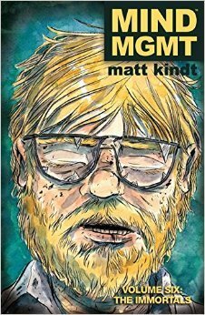 MIND MGMT, Volume Six: The Immortals by Matt Kindt
