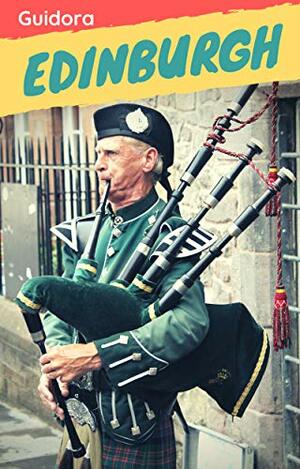 Edinburgh in 3 Days - A 72 Hours Perfect Plan with the Best Things to Do in Edinburgh (Travel Guide 2016): Includes:Detailed Itinerary, Online Maps, Costs, Food Guide + Free $5 Bonus: 51 Travel Hacks by Edinburgh Travel Guide, Edinburgh (Scotland), Guidora Travel Guides