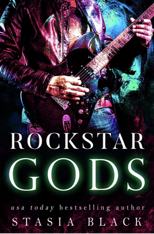 Rockstar Gods by Stasia Black