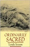 Ordinarily Sacred by Lynda Sexson