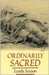 Ordinarily Sacred by Lynda Sexson