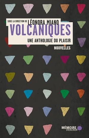 volcaniques: une anthologie du désir by Léonora Miano