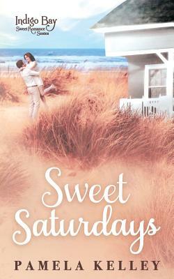 Sweet Saturdays by Pamela Kelley