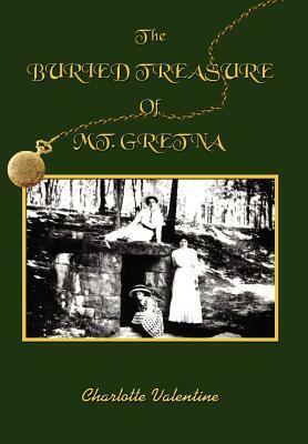 The BURIED TREASURE Of MT. GRETNA by Charlotte Valentine