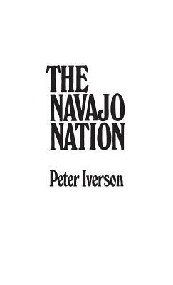 The Navajo Nation by Peter Iverson