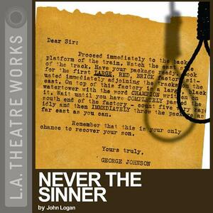 Never the Sinner by John Logan
