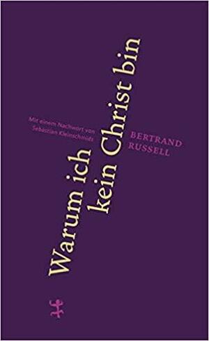 Warum ich kein Christ bin by Paul Edwards, Bertrand Russell