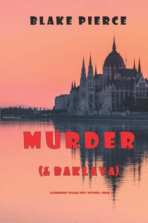 Murder (and Baklava) by Blake Pierce