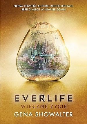 Everlife. Wieczne życie by Gena Showalter