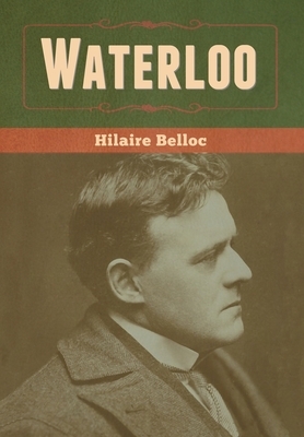 Waterloo by Hilaire Belloc
