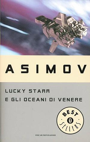 Lucky Starr e gli oceani di Venere by Isaac Asimov