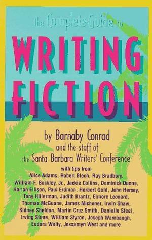 The Complete Guide to Writing Fiction by Barnaby Conrad