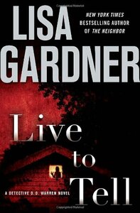 Live to Tell by Lisa Gardner