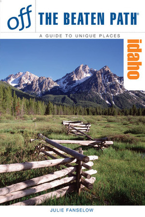 Idaho Off the Beaten Path by Julie Fanselow