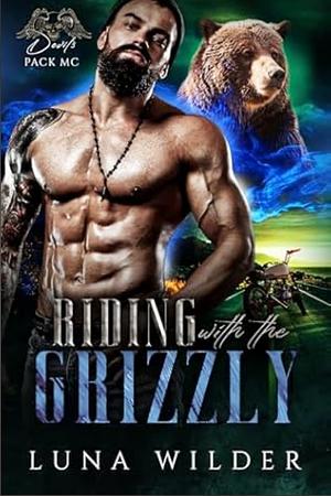 Riding with the Grizzly by Luna Wilder