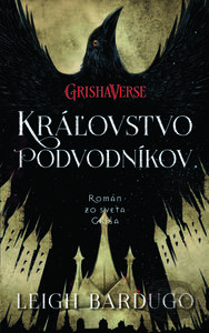 Kráľovstvo podvodníkov by Leigh Bardugo