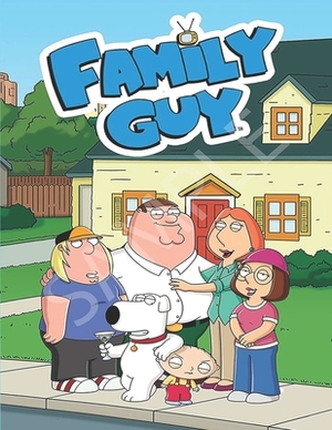 Family Guy: Screenplay by Derek McGill