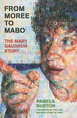 From Moree to Mabo: The Mary Gaudron Story by Pamela Burton