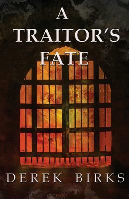 A Traitor's Fate by Derek Birks