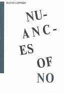 Nuances of No by Hanne Lippard