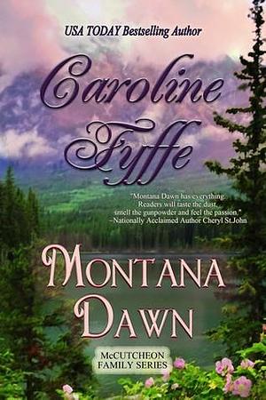 Montana Dawn-Western Historical Romance, Montana Territory, 1883 by Caroline Fyffe, Caroline Fyffe