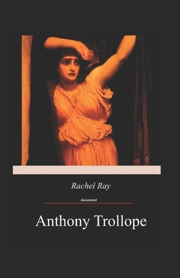 Rachel Ray Annotated by Anthony Trollope