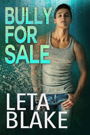 Bully for Sale by Leta Blake