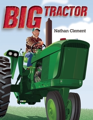 Big Tractor by Nathan Clement