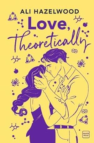 Love, Theoretically by Ali Hazelwood