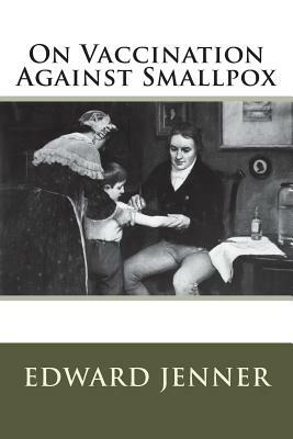 On Vaccination Against Smallpox by Edward Jenner