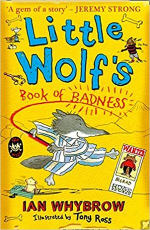 Little Wolf's Book of Badness by Tony Ross, Ian Whybrow