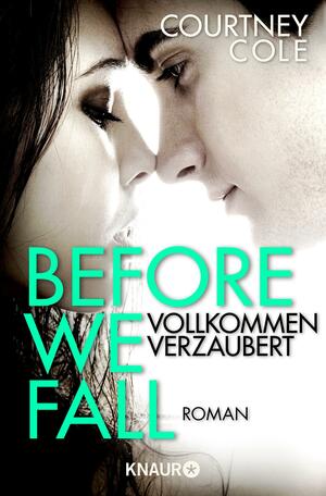 Before We Fall - Vollkommen verzaubert by Courtney Cole