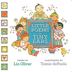 little poems for tiny ears by Lin Oliver