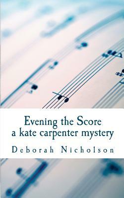 Evening the Score: a kate carpenter mystery by Deborah Leah Nicholson