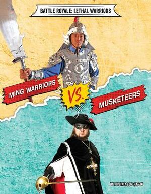 Ming Warriors vs. Musketeers by Virginia Loh-Hagan