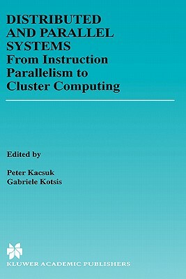 Distributed and Parallel Systems: Cluster and Grid Computing by 