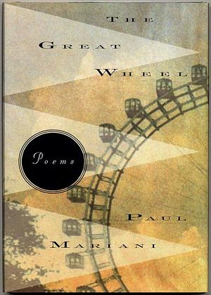 The Great Wheel by Paul L. Mariani