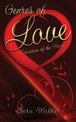 Genres of Love: Expansions of the Heart by Tara Walker