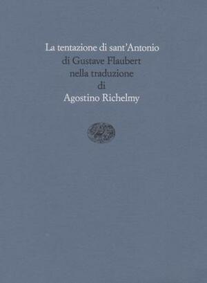 La tentazione di sant'Antonio by Gustave Flaubert, Agostino Richelmy