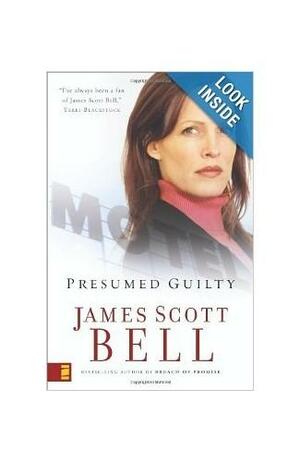 Presumed Guilty by James Scott Bell