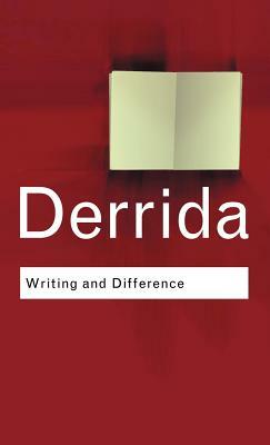 Writing and Difference by Jacques Derrida