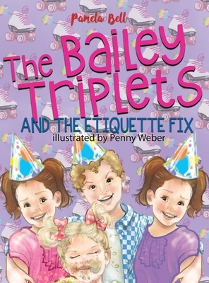 The Bailey Triplets and The Etiquette Fix by Pamela Bell