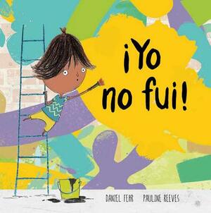 ¡yo No Fui! by Daniel Fehr