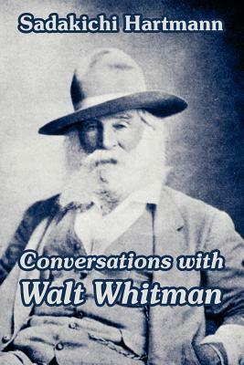 Conversations with Walt Whitman by Sadakichi Hartmann
