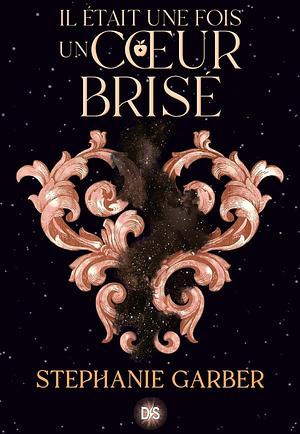 Il était une fois un coeur brisé (broché) - Tome 01 by Stephanie Garber